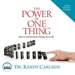 The power of one thing. How to Intentionally Change Your Life cover image