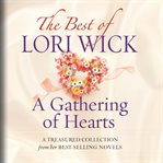The best of lori wick. A Gathering of Hearts cover image