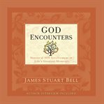 God encounters. Stories of His Involvement in Life's Greatest Moments cover image