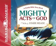Mighty acts of God : [a family Bible storybook] cover image
