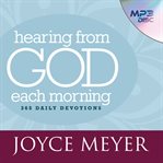 Hearing from God each morning : 365 daily devotions cover image