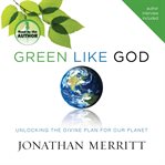 Green like God: [unlocking the divine plan for our planet] cover image