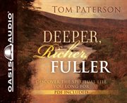 Deeper, richer, fuller. Discover the Spiritual Life You Long For cover image