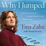 Why I jumped: my true story of postpartum depression, dramatic rescue & return to hope cover image