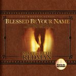 Blessed be Your name: worshiping God on the road marked with suffering cover image