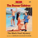 The Black Pearl Mystery The Boxcar Children Mystery Series, Book 64 cover image