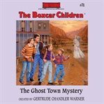 The ghost town mystery cover image