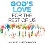 God's love for the rest of us cover image