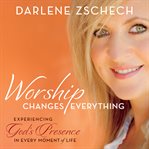 Worship changes everything cover image