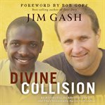 Divine collision an African boy, an American lawyer, and their remarkable battle for freedom cover image