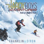 Peril at Granite Peak Hardy Boys Adventure Series, Book 5 cover image