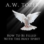 How to be filled with the holy spirit cover image