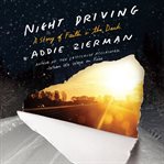 Night Driving: A Story of Faith in the Dark cover image