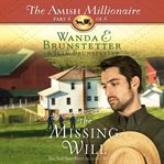 The Missing Will: Amish Millionaire Series, Book 4 cover image