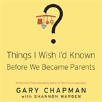 Things I wish I'd known before we became parents cover image