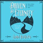 Driven by eternity: make your life count today & forever cover image