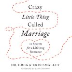 Crazy little thing called marriage: 12 secrets for a lifelong romance cover image