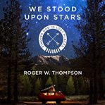 We stood upon stars : finding God in lost places cover image