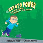 Freddie Ramos Zooms to the Rescue : Zapato Power Series, Book 3 cover image
