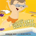 Freddie Ramos Makes a Splash : Zapato Power Series, Book 4 cover image