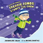Freddie Ramos Stomps the Snow : Zapato Power Series, Book 5 cover image