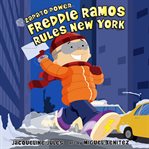 Freddie Ramos Rules New York : Zapato Power Series, Book 6 cover image