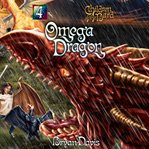 Omega Dragon : Children of the Bard Series, Book 4 cover image
