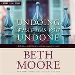 Undoing what has you undone cover image