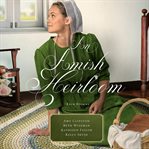 An amish heirloom : a legacy of love, the cedar chest, the treasured book, a midwife's dream cover image