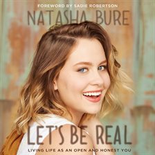 Let's Be Real Audiobook by Natasha Bure - hoopla