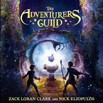The Adventurers Guild : The Adventurers Guild Trilogy, Book 1 cover image