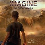 Imagine...the fall of jericho. And the Truth That Sets Them Free cover image