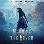 Mark of the Raven : The Ravenwood Saga, Book 1 cover image