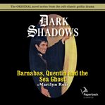 Barnabas, quentin and the sea ghost cover image