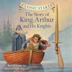The story of King Arthur and his knights cover image