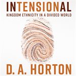 Intensional : kingdom ethnicity in a divided world cover image