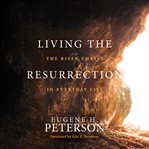 Living the resurrection. The Risen Christ in Everyday Life cover image