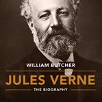 Jules Verne : the definitive biography cover image