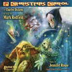 Charles Dickens' A Christmas Carol as told by Mark Redfield cover image