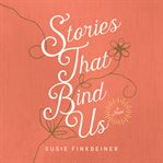 Stories that bind us cover image
