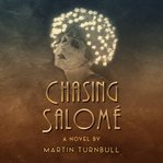 Chasing salome. A Novel of 1920s Hollywood cover image