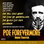 Poeforevermore radio theater volume one. Four Poe Tales of Terror Dramatized! cover image
