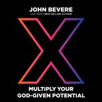 X. Multiply Your God-Given Potential cover image