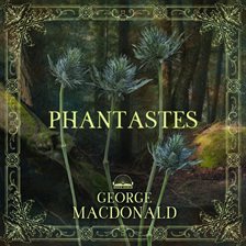Phantastes by George MacDonald Phantastes by George MacDonald