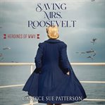 Saving Mrs. Roosevelt cover image