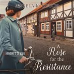 A rose for the resistance cover image