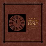 Every moment holy, volume ii. Death,Grief, and Hope cover image