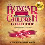 The Boxcar children collection, Volume 5 cover image