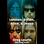Lennon, Dylan, Alice and Jesus cover image