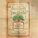 The wonders of creation : learning stewardship from Narnia and Middle-Earth cover image